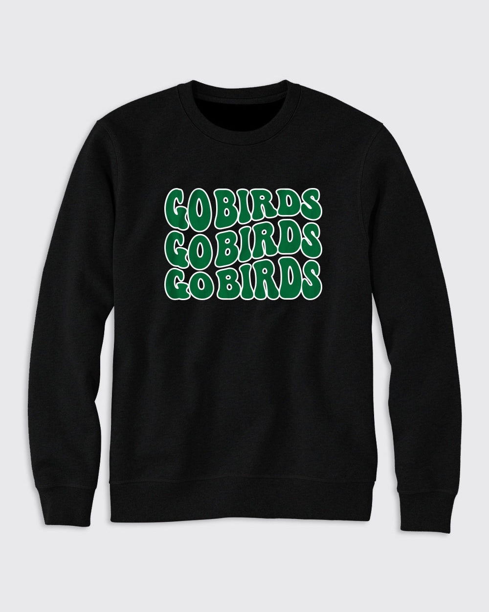 Go Birds Crewneck Sweatshirt - Crewnecks, Eagles - Philly Sports Shirts