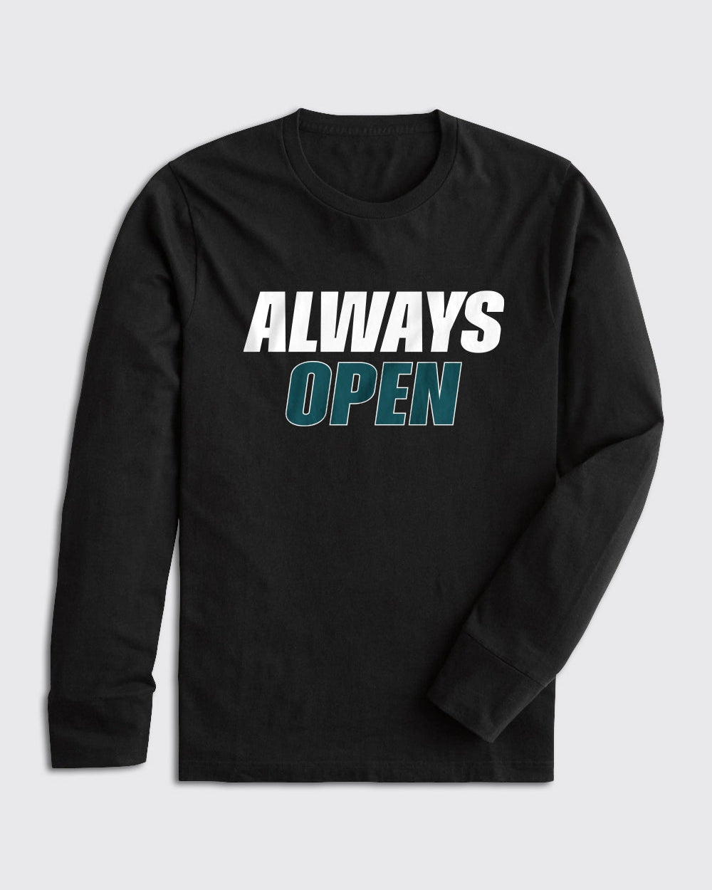 Always Open Long Sleeve - Eagles, Long Sleeve - Philly Sports Shirts