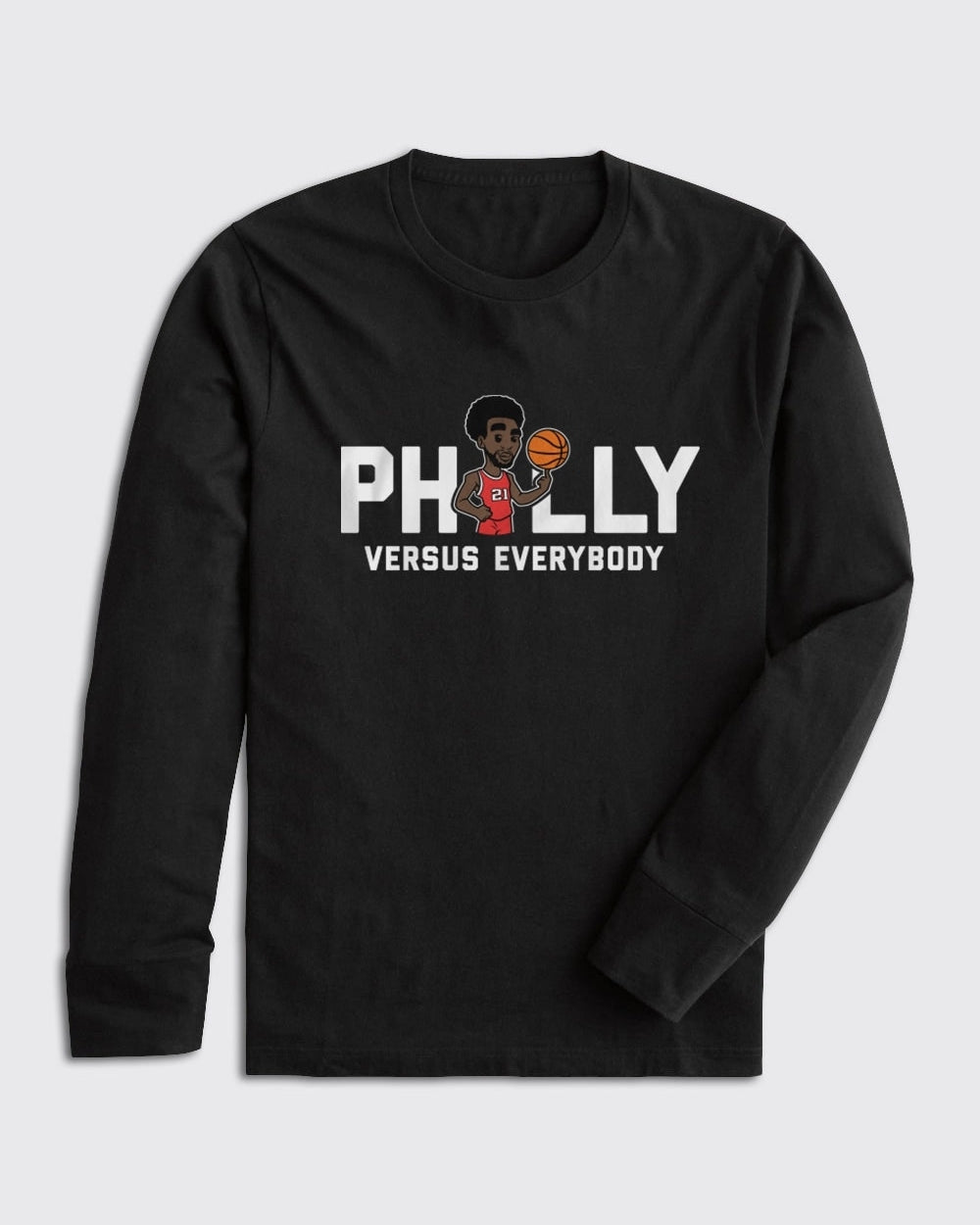 Embiid Philly vs Everybody Long Sleeve-Philly Sports Shirts
